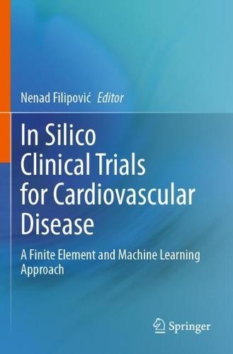 In Silico Clinical Trials for Cardiovascular Disease: A Finite Element and Machine Learning Approach