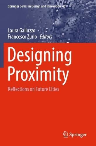 Designing Proximity: Reflections on Future Cities