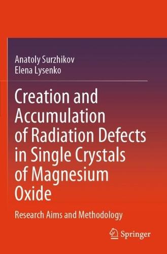 Creation and Accumulation of Radiation Defects in Single Crystals of Magnesium Oxide: Research Aims and Methodology