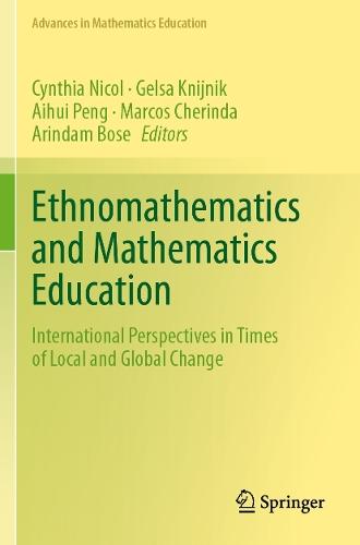 Ethnomathematics and Mathematics Education: International Perspectives in Times of Local and Global Change