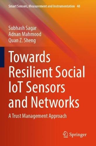 Towards Resilient Social IoT Sensors and Networks: A Trust Management Approach