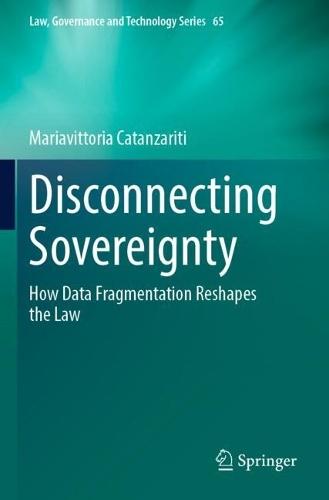 Disconnecting Sovereignty: How Data Fragmentation Reshapes the Law