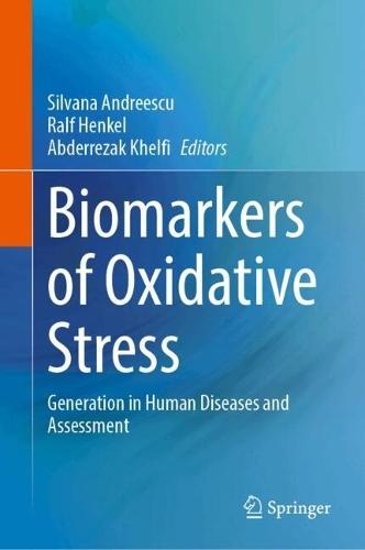 Biomarkers of Oxidative Stress: Basics and Measurement of Oxidative Stress