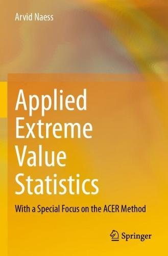 Applied Extreme Value Statistics: With a Special Focus on the ACER Method