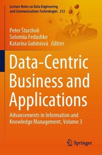 Data-Centric Business and Applications: Advancements in Information and Knowledge Management, Volume 3