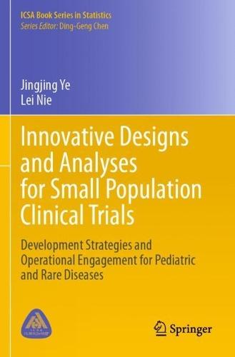 Innovative Designs and Analyses for Small Population Clinical Trials: Development Strategies and Operational Engagement for Pediatric and Rare Diseases