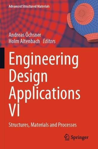 Engineering Design Applications VI: Structures, Materials and Processes