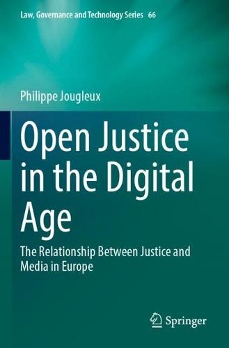 Open Justice in the Digital Age: The Relationship Between Justice and Media in Europe