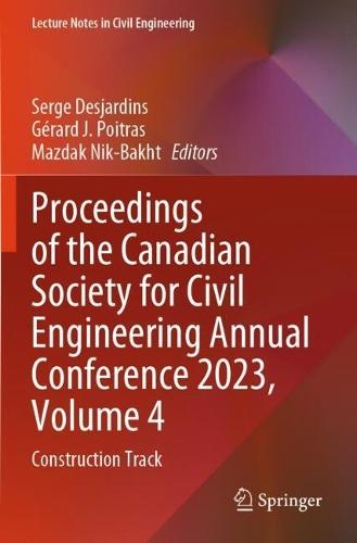 Proceedings of the Canadian Society for Civil Engineering Annual Conference 2023, Volume 4: Construction Track