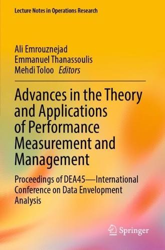 Advances in the Theory and Applications of Performance Measurement and Management: Proceedings of DEA45—International Conference on Data Envelopment Analysis