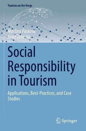 Social Responsibility in Tourism: Applications, Best-Practices, and Case Studies