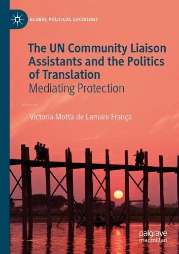 The UN Community Liaison Assistants and the Politics of Translation: Mediating Protection