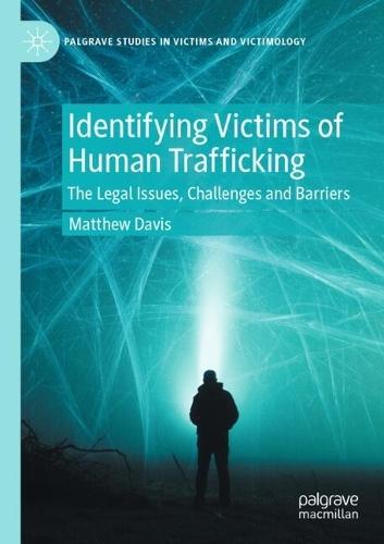 Identifying Victims of Human Trafficking: The Legal Issues, Challenges and Barriers