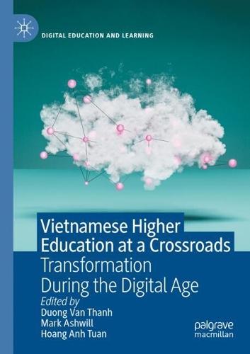 Vietnamese Higher Education at a Crossroads: Transformation During the Digital Age