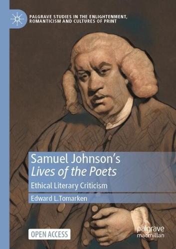 Samuel Johnson's Lives of the Poets: Ethical Literary Criticism