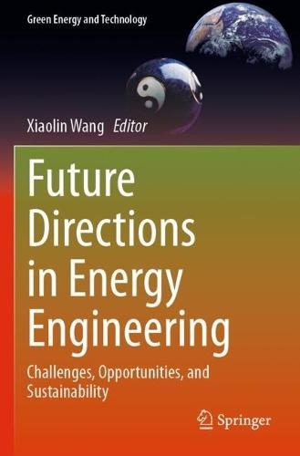 Future Directions in Energy Engineering: Challenges, Opportunities, and Sustainability
