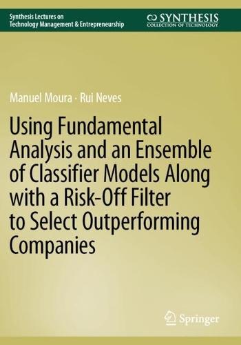 Using Fundamental Analysis and an Ensemble of Classifier Models Along with a Risk-Off Filter to Select Outperforming Companies