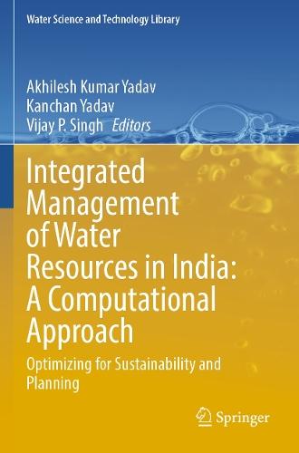 Integrated Management of Water Resources in India: A Computational Approach: Optimizing for Sustainability and Planning