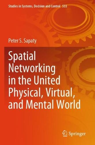 Spatial Networking in the United Physical, Virtual, and Mental World