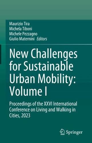 New Challenges for Sustainable Urban Mobility: Volume I: Proceedings of the XXVI International Conference on Living and Walking in Cities, 2023