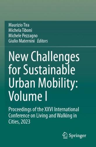New Challenges for Sustainable Urban Mobility: Volume I: Proceedings of the XXVI International Conference on Living and Walking in Cities, 2023