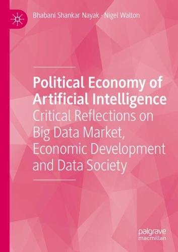 Political Economy of Artificial Intelligence: Critical Reflections on Big Data Market, Economic Development and Data Society