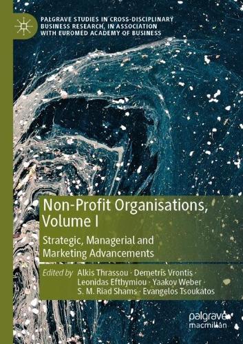 Non-Profit Organisations, Volume I: Strategic, Managerial and Marketing Advancements