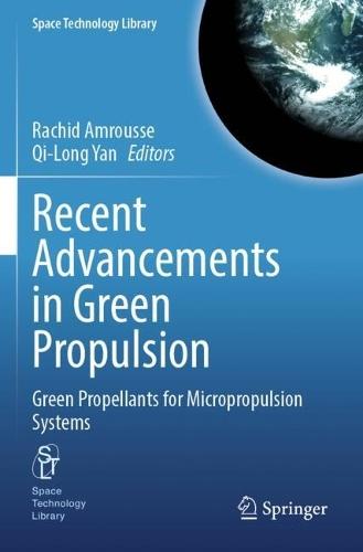 Recent Advancements in Green Propulsion: Green Propellants for Micropropulsion Systems
