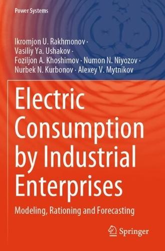 Electric Consumption by Industrial Enterprises: Modeling, Rationing and Forecasting