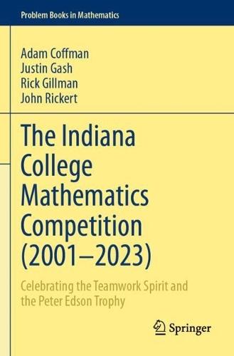 The Indiana College Mathematics Competition (2001⁠–2023): Celebrating the Teamwork Spirit and the Peter Edson Trophy