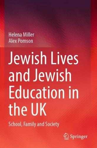 Jewish Lives and Jewish Education in the UK: School, Family and Society