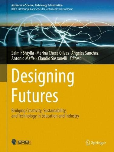 Designing Futures: Bridging Creativity, Sustainability, and Technology in Education and Industry