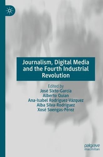 Journalism, Digital Media and the Fourth Industrial Revolution