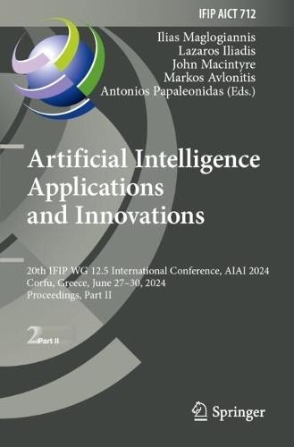 Artificial Intelligence Applications and Innovations: 20th IFIP WG 12.5 International Conference, AIAI 2024, Corfu, Greece, June 27–30, 2024, Proceedings, Part II