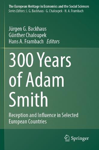 300 Years of Adam Smith: Reception and Influence in Selected European Countries