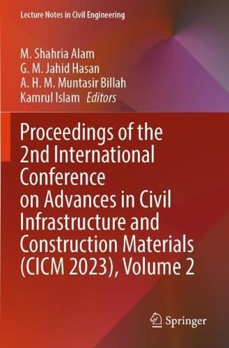 Proceedings of the 2nd International Conference on Advances in Civil Infrastructure and Construction Materials (CICM 2023), Volume 2