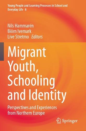 Migrant Youth, Schooling and Identity: Perspectives and Experiences from Northern Europe