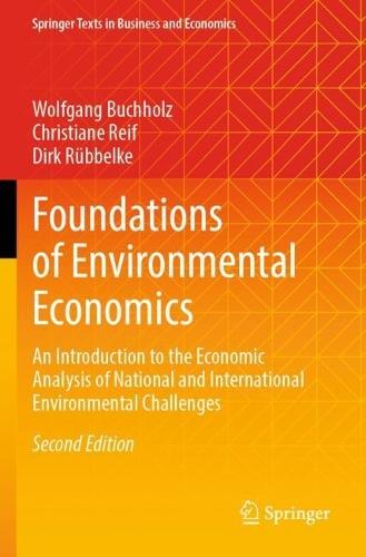 Foundations of Environmental Economics: An Introduction to the Economic Analysis of National and International Environmental Challenges