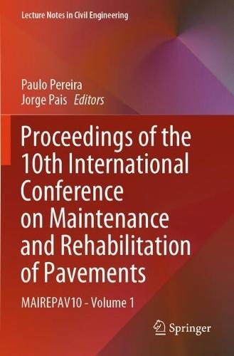Proceedings of the 10th International Conference on Maintenance and Rehabilitation of Pavements: MAIREPAV10 - Volume 1