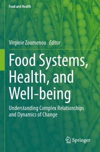 Food Systems, Health, and Well-being: Understanding Complex Relationships and Dynamics of Change