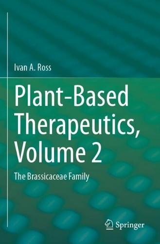 Plant-Based Therapeutics, Volume 2: The Brassicaceae Family