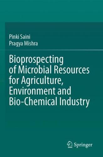 Bioprospecting of Microbial Resources for Agriculture, Environment and Bio-chemical Industry