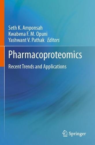 Pharmacoproteomics: Recent Trends and Applications
