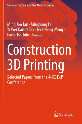 Construction 3D Printing: Selected Papers from the 4-IC3DcP Conference