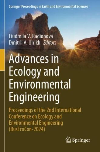 Advances in Ecology and Environmental Engineering: Proceedings of the 2nd International Conference on Ecology and Environmental Engineering (RusEcoCon-2024)