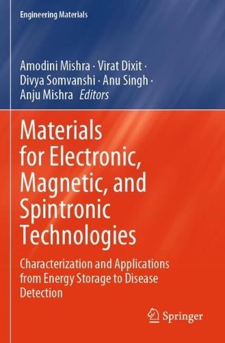 Materials for Electronic, Magnetic, and Spintronic Technologies: Characterization and Applications from Energy Storage to Disease Detection