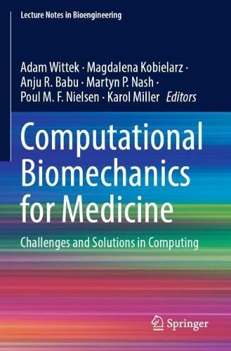Computational Biomechanics for Medicine: Challenges and Solutions in Computing