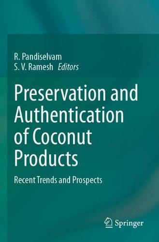 Preservation and Authentication of Coconut Products: Recent Trends and Prospects