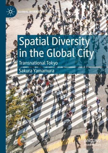 Spatial Diversity in the Global City: Transnational Tokyo