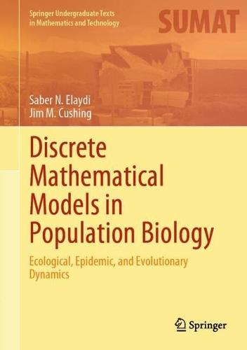 Discrete Mathematical Models in Population Biology: Ecological, Epidemic, and Evolutionary Dynamics